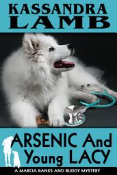 Icon image Arsenic and Young Lacy: A Marcia Banks and Buddy Mystery