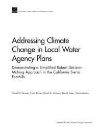 Icon image Addressing Climate Change in Local Water Agency Plans: Demonstrating a Simplified Robust Decision Making Approach in the California Sierra Foothills