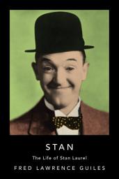 Icon image Stan: The Life of Stan Laurel