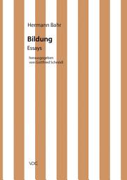 Icon image Hermann Bahr / Bildung: Kritische Schriften in Einzelausgaben / Essays