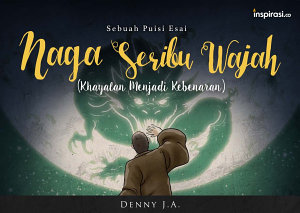 Icon image Naga Seribu Wajah: Khayalan Menjadi Kebenaran