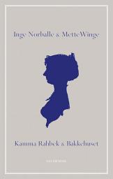 Icon image Kamma Rahbek og Bakkehuset