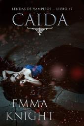 Icon image Caída (Lendas de Vampiros — Livro #7)