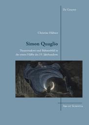 Icon image Simon Quaglio: Theatermalerei und Bühnenbild in der ersten Hälfte des 19. Jahrhunderts