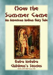 Icon image HOW THE SUMMER CAME - An Odjibwe Children's Tale: Baba Indaba?s Children's Stories - Issue 384