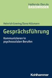 Icon image Gesprächsführung: Kommunizieren in psychosozialen Berufen