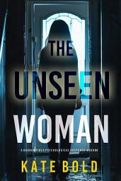 Icon image The Unseen Woman (Barren Pines: Book 4)
