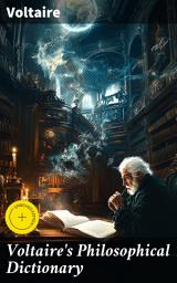 Icon image Voltaire's Philosophical Dictionary: Enriched edition. Exploring Enlightenment Thought with Wit and Satire