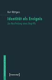 Icon image Identität als Ereignis: Zur Neufindung eines Begriffs