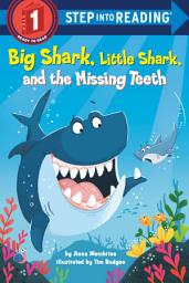 Icon image Big Shark, Little Shark, and the Missing Teeth