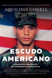 Icon image Escudo Americano: El sargento inmigrante que defendió la democracia