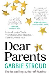 Icon image Dear Parents: Letters from the Teacheryour children, their education, and how you can help