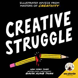 Icon image Zen Pencils—Creative Struggle: Illustrated Advice from Masters of Creativity