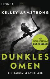 Icon image Dunkles Omen – Ein Cainsville-Thriller: Roman