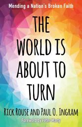 Icon image The World is About to Turn: Mending a Nation's Broken Faith