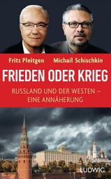 Icon image Frieden oder Krieg: Russland und der Westen – eine Annäherung