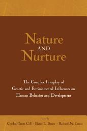 Icon image Nature and Nurture: The Complex Interplay of Genetic and Environmental Influences on Human Behavior and Development