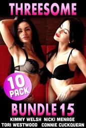 Icon image Threesome 10-Pack : Bundle 15 (BDSM, Group Sex, Lesbian, Breeding, Anal Sex, Threesome Erotica Collection)