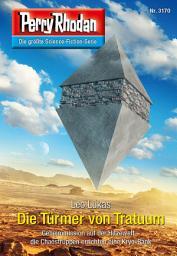 Icon image Perry Rhodan 3170: Die Türmer von Tratuum: Perry Rhodan-Zyklus "Chaotarchen"