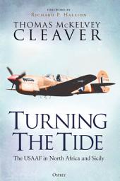 Icon image Turning The Tide: The USAAF in North Africa and Sicily