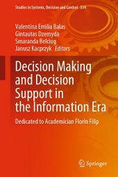 Icon image Decision Making and Decision Support in the Information Era: Dedicated to Academician Florin Filip