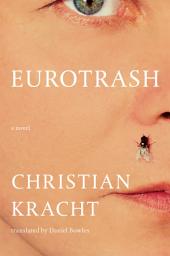 Icon image Eurotrash: A Novel