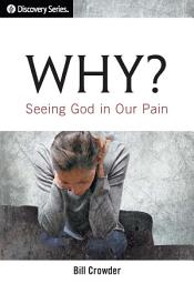 Icon image Why?: Seeing God in Our Pain