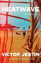 Icon image Heatwave: A Novel
