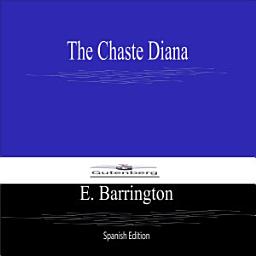 Icon image The Chaste Diana (Spanish Edition)