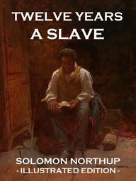 Icon image Twelve Years a Slave (Illustrated Edition)