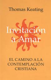 Icon image Invitacion A Amar: El Camino a la Contemplacion Cristiana