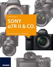 Icon image Kamerabuch Sony Alpha 7R II & Co.: Die neue Dimension im Vollformat