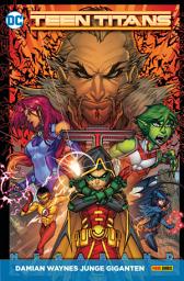 Icon image Teen Titans Megaband: Bd. 1 (2. Serie): Damian Waynes Junge Giganten