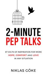 Icon image 2-Minute Pep Talks: 67 Jolts of Inspiration for More Hope, Comfort, and Love in Any Situation