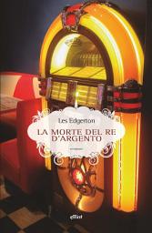 Icon image La morte del re d'argento