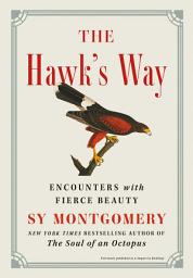 Icon image The Hawk's Way: Encounters with Fierce Beauty