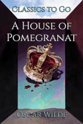 Icon image A House of Pomegranates: Restored Classics to Go Edition