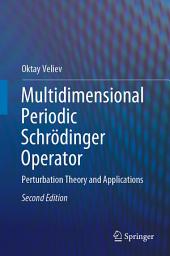 Icon image Multidimensional Periodic Schrödinger Operator: Perturbation Theory and Applications, Edition 2