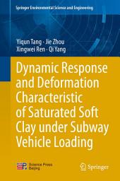 Icon image Dynamic Response and Deformation Characteristic of Saturated Soft Clay under Subway Vehicle Loading