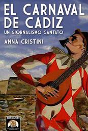 Icon image El Carnaval de Cádiz: Un giornalismo cantato