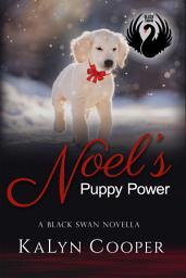 Icon image Noel's Puppy Power: A Sweet Christmas Black Swan Novella