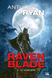Icon image Raven Blade, T2 : Le Chant noir