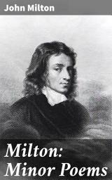 Icon image Milton: Minor Poems: Exploring the Intimate Verses and Themes of a Literary Master