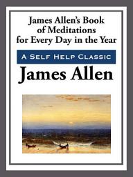 Icon image James Allen's Book of Meditations for Every Day of the Year