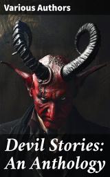 Icon image Devil Stories: An Anthology: Exploring the Enigmatic: A Journey into Devil Archetypes