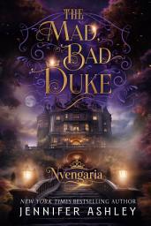 Icon image The Mad, Bad Duke: Historical Romantasy