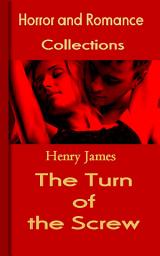 Icon image The Turn of the Screw: Horror and Romance