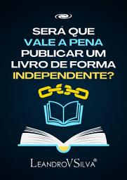 Icon image SERÁ QUE VALE A PENA PUBLICAR UM LIVRO DE FORMA INDEPENDENTE?