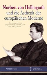 Icon image Norbert von Hellingrath und die Ästhetik der europäischen Moderne