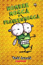 Icon image Hombre Mosca y Frankenmosca (Fly Guy and the Frankenfly)